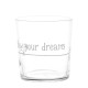 BICCHIERE &quot;FOLLOW YOU DREAMS&quot;