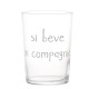 BICCHIERE &quot;SI BEVE IN COMPAGNIA&quot;