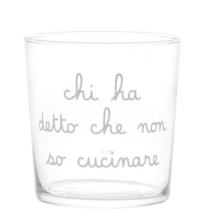 BICCHIERE "CHI HA DETTO CHE NON SO CUCINARE"