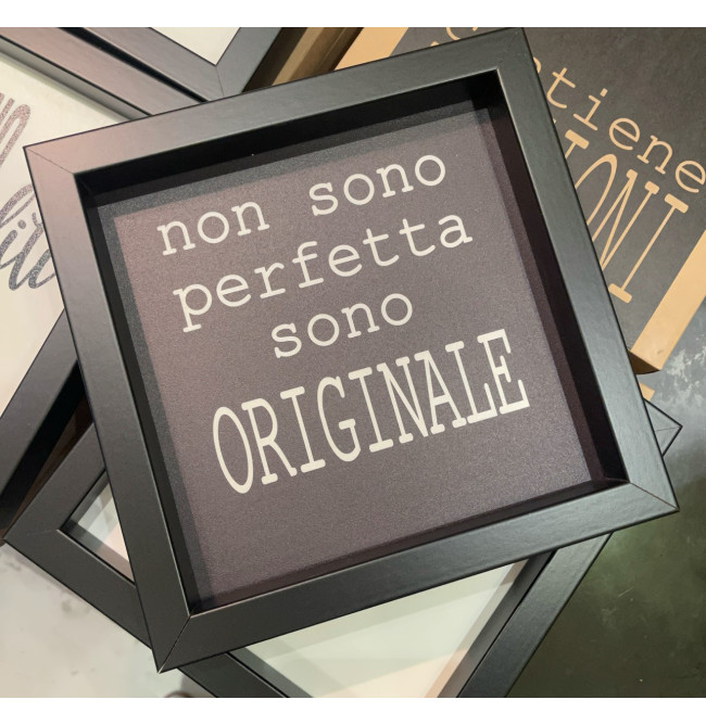 QUADRETTO IN LEGNO "NON SONO PERFETTA SONO ORIGINALE"