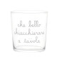 BICCHIERE &quot;CHE BELLO CHIACCHIERARE&quot;