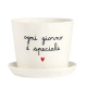 VASO &quot;OGNI GIORNO E&#039; SPECIALE&quot;