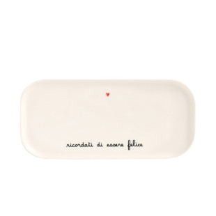 PIATTO "RICORDATI DI ESSERE FELICE"