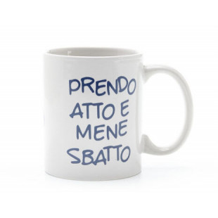 MUG PRENDO ATTO E ME NE SBATTO