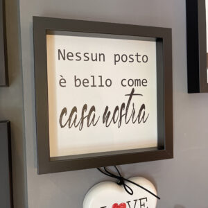 QUADRETTO IN LEGNO "NESSUN POSTO E' BELLO COME CASA NOSTRA"