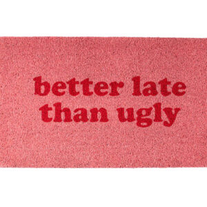 ZERBINO "BETTER LATE THAN UGLY"