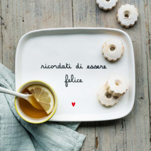 PIATTO "RICORDATI DI ESSERE FELICE"