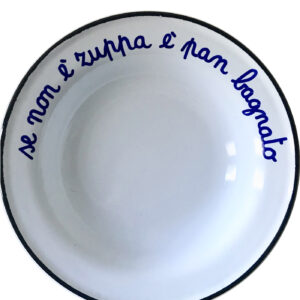 PIATTO SMALTATO "SE NON E' ZUPPA E' PAN BAGNATO"