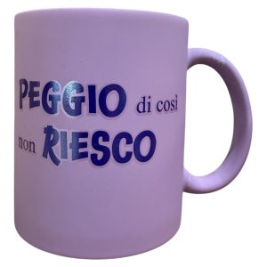 MUG PEGGIO DI COSI' NON RISCO