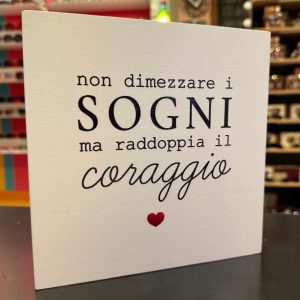 QUADRETTO IN LEGNO "NON DIMEZZARE I SOGNI"