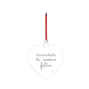 PALLINA CUORE 15CM "RICORDATI DI ESSERE FELICE"